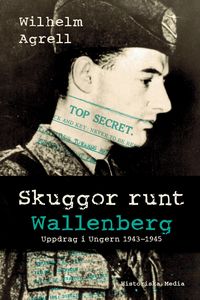 Produktbild: Skuggor runt Wallenberg : uppdrag i Ungern 1943-1945