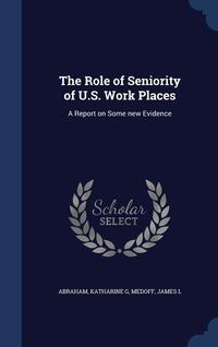Produktbild: The Role of Seniority of U.S. Work Places