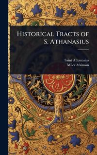 Produktbild: Historical Tracts of S. Athanasius