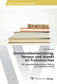 Produktbild: Grammatikentwicklung: Tempus und Aspekt im Franz&ouml;sischen