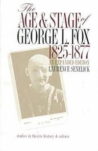 Produktbild: The Age and Stage of George L. Fox, 1825-1877