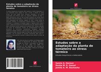 Produktbild: Estudos sobre a adapta&ccedil;&atilde;o da planta de tomateiro ao stress t&eacute;rmico