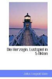 Produktbild: Die Herzogin. Lustspiel in 5 Akten