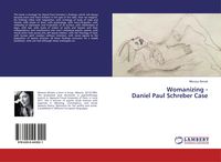 Produktbild: Womanizing -Daniel Paul Schreber Case