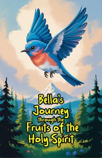 Produktbild: Bella's Journey through the Fruits of the Holy Spirit