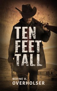 Bild vom Artikel Ten Feet Tall vom Autor Wayne D. Overholser