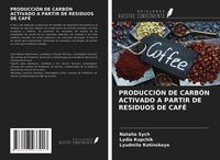 Produktbild: Producci&oacute;n De Carb&oacute;n Activado a Partir De Residuos De Caf&eacute;