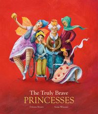 Produktbild: The Truly Brave Princesses