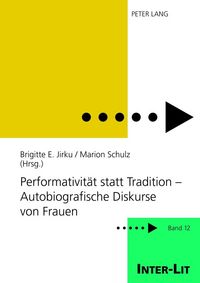 Produktbild: Performativit&auml;t statt Tradition &ndash; Autobiografische Diskurse von Frauen