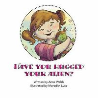Produktbild: Have You Hugged Your Alien?