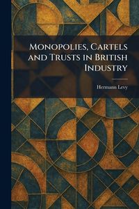 Produktbild: Monopolies, Cartels and Trusts in British Industry