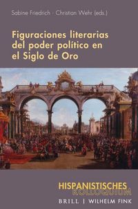 Produktbild: Figuraciones literarias del poder pol&iacute;tico en el Siglo de Oro