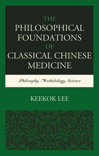 Produktbild: The Philosophical Foundations of Classical Chinese Medicine