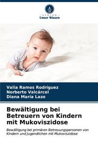 Produktbild: Bew&auml;ltigung bei Betreuern von Kindern mit Mukoviszidose
