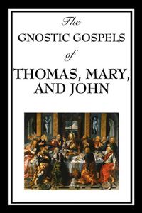 Produktbild: The Gnostic Gospels of Thomas, Mary & John