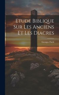 Produktbild: Etude Biblique Sur Les Anciens Et Les Diacres
