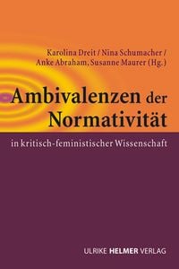 Produktbild: Ambivalenzen der Normativit&auml;t in kritisch-feministischer Wissenschaft
