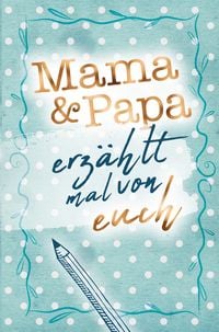 Produktbild: Mama & Papa - Erz&auml;hlt mal von euch!