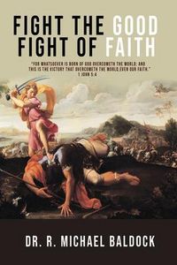 Produktbild: "Fight The Good Fight of Faith"