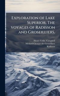 Produktbild: Exploration of Lake Superior. The voyages of Radisson and Groseilliers.