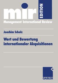 Bild vom Artikel Wert und Bewertung internationaler Akquisitionen vom Autor Joachim Scholz