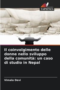 Produktbild: Il coinvolgimento delle donne nello sviluppo della comunit&agrave;: un caso di studio in Nepal
