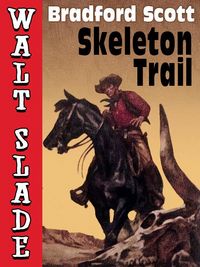Produktbild: Skeleton Trail: A Walt Slade Western
