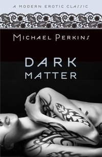 Produktbild: Dark Matter (Modern Erotic Classics)