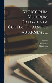 Produktbild: Stoicorum Veterum Fragmenta Collegit Ioannes Ab Arnim ......