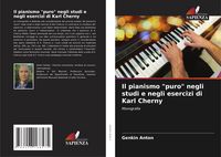 Produktbild: Il pianismo "puro" negli studi e negli esercizi di Karl Cherny