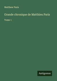Produktbild: Grande chronique de Matthieu Paris