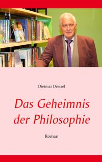 Bild vom Artikel Das Geheimnis der Philosophie vom Autor Dietmar Dressel