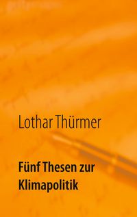 Produktbild: F&uuml;nf Thesen zur Klimapolitik