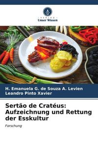 Produktbild: Sert&atilde;o de Crat&eacute;us: Aufzeichnung und Rettung der Esskultur