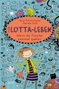 Produktbild: Mein Lotta-Leben (13). Wenn die Fr&ouml;sche zweimal quaken