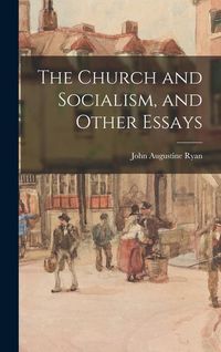 Produktbild: The Church and Socialism, and Other Essays