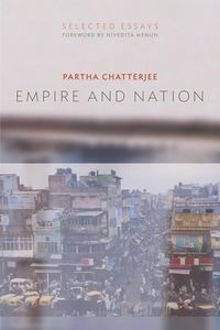 Produktbild: Chatterjee, P: Empire and Nation - Selected Essays