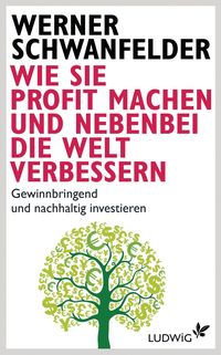 Produktbild: Wie Sie Profit machen und nebenbei die Welt verbessern