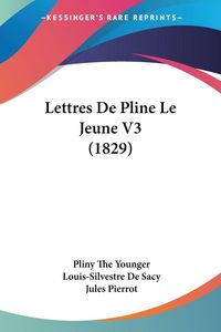 Produktbild: Lettres De Pline Le Jeune V3 (1829)