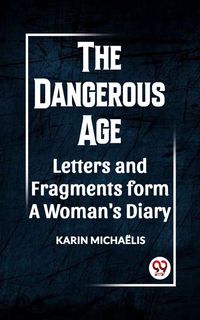 Produktbild: The Dangerous Age Letters and Fragments from a Woman's Diary