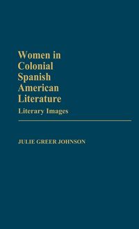 Produktbild: Women in Colonial Spanish American Literature