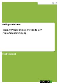Produktbild: Teamentwicklung als Methode der Personalentwicklung