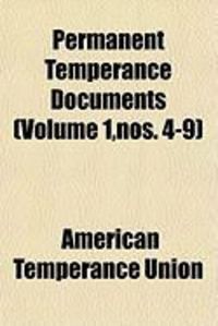 Produktbild: Permanent Temperance Documents (V. 1, Nos. 4-9)