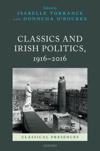 Produktbild: Classics and Irish Politics, 1916-2016