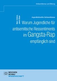 Produktbild: Jugendkultureller Antisemitismus. Warum Jugendliche f&uuml;r antisemitische Ressentiments im Gangsta-Rap empf&auml;nglich sind