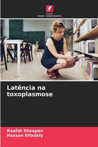 Produktbild: Lat&ecirc;ncia na toxoplasmose