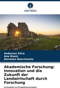 Produktbild: Akademische Forschung: Innovation und die Zukunft der Landwirtschaft durch Forschung