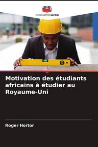 Produktbild: Motivation des &eacute;tudiants africains &agrave; &eacute;tudier au Royaume-Uni