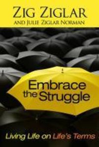 Bild vom Artikel Embrace the Struggle vom Autor Zig Ziglar