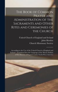 Produktbild: The Book of Common Prayer and Administration of the Sacraments and Other Rites and Ceremonies of the Church [microform]